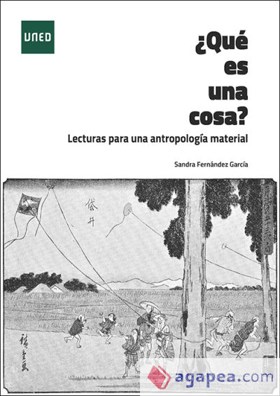 ¿Qué es una cosa? Lecturas para una antropología material