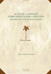 Portada de Actas de la jornada sobre orientalismo, ayer y hoy (entrecruce de percepciones)