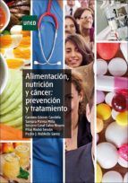 Portada de Alimentación, nutrición y cáncer: prevención y tratamiento (Ebook)