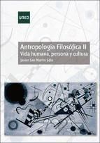 Portada de Antropolog&iacute;a filos&oacute;fica II. Vida humana, persona y cultura (Ebook)