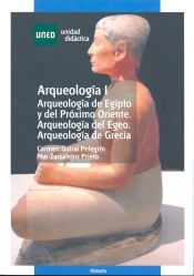 Portada de Arqueolog&iacute;a I. (Arqueolog&iacute;a de Egipto y del pr&oacute;ximo Oriente. Arqueolog&iacute;a del Egeo. Arqueolog&iacute;a de Grecia)