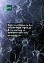 Portada de Bases neurológicas de las enfermedades cognitivas del desarrollo y su tratamiento educativo (Ebook)