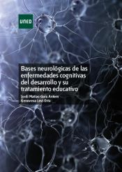 Portada de Bases neurológicas de las enfermedades cognitivas del desarrollo y su tratamiento educativo