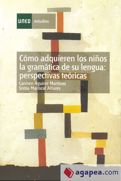 Cómo adquieren los niños la gramática de su lengua: perspectivas teóricas