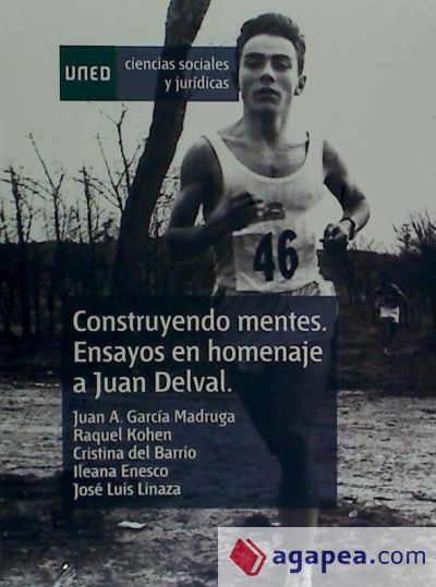 Construyendo mentes. Ensayos en homenaje a Juan Delval. Constructing minds. Essays in honor or Juan Delval