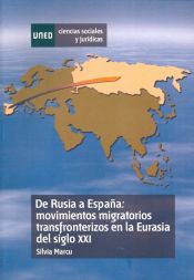 Portada de De Rusia a España: movimientos  migratorios transfronterizos en la Eurasia del siglo XXI