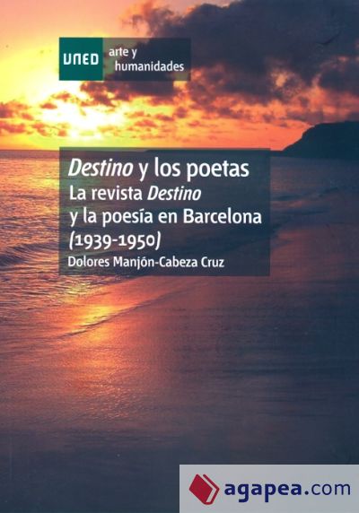 Destino y los poetas. La revista destino y la poesía en Barcelona (1939-1950)