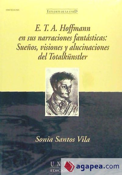 E.T.A. Hoffmann en sus narraciones fantásticas: sueños, visiones y alucinaciones del totalkünstler