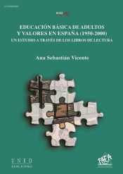 Portada de Educación básica de adultos y valores en España (1950-2000). Un estudio a través de los libros de lectura