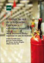 Portada de El código técnico de la edificación: ejercicios y cuestiones resueltas. Tomo II DBS-SI: Documento básico seguridad en caso de incendio (Ebook)