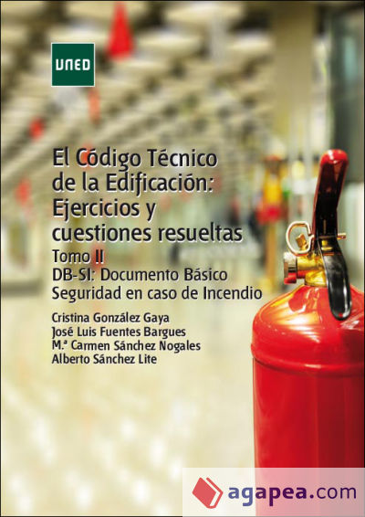 El código técnico de la edificación: ejercicios y cuestiones resueltas. Tomo II DBS-SI: documento básico seguridad en caso de incendio