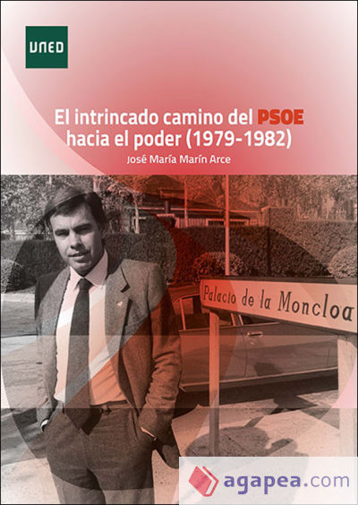 El intrincado camino del PSOE hacia el poder (1979-1982)