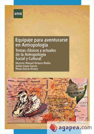 Equipaje para aventurarse en antropolog&iacute;a. Temas cl&aacute;sicos y actuales de la antropolog&iacute;a social y cultural (Ebook)