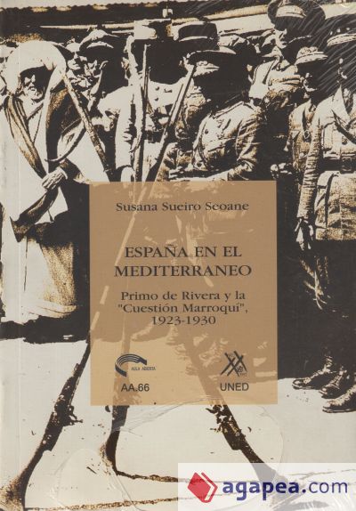 Espa&ntilde;a en el mediterr&aacute;neo. Primo de rivera y la cuesti&oacute;n marroqu&iacute;"" 1923-1930""