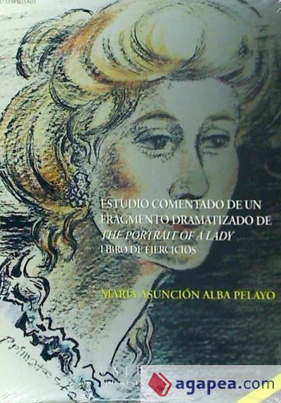 Estudio comentado de un fragmento dramatizado de ?the portrait of a lady"". Libro de ejercicios