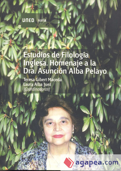 Estudios de filología inglesa. Homenaje a la Dra.  Asunción Alba Pelayo