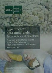 Portada de Experimentar para comprender. Tecnología en el paleolítico