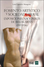 Portada de Fomento artístico y sociedad liberal. Exposiciones nacionales de Bellas Artes (1917-1936) (Ebook)