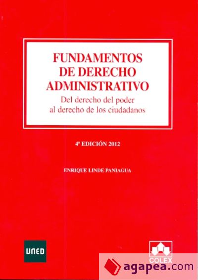 Fundamentos de derecho administrativo. Del derecho del poder al derecho de los ciudadanos. 4ª Edición 2012