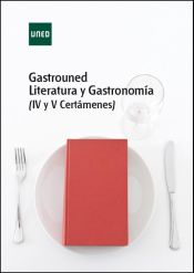 Portada de Gastrouned. Literatura y Gastronomía (IV Y V Certámenes)