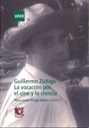 Portada de Guillermo Zúñiga. La vocación por el cine y la ciencia