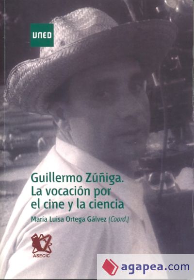 Guillermo Zúñiga. La vocación por el cine y la ciencia