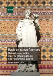 Portada de Hacia un nuevo Averroes. Naturalismo y crítica en el pensador andalusí que revolucionó Europa
