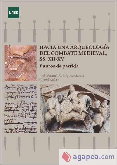 Hacia una arqueología del combate medieval, SS. XII-XV. Puntos de partida