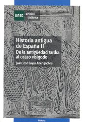 Portada de Historia antigua de España II. De la antigüedad tardía al ocaso visigodo