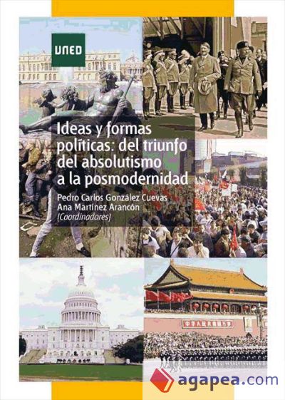 Ideas y formas pol&iacute;ticas: del triunfo del absolutismo a la posmodernidad (Ebook)