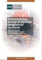 Portada de Ingeniería nuclear: prácticas de simulación computacional via internet