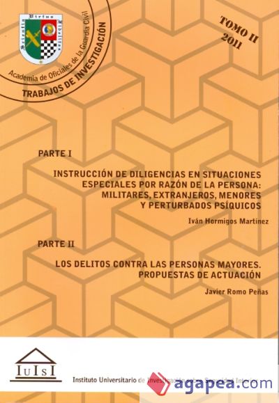 Instrucción de diligencias en situaciones especiales por razón de la persona: Militares, Extranjeros. menores y perturbados psíquicos. Los delitos contra las personas mayores. Propuestas de actuación