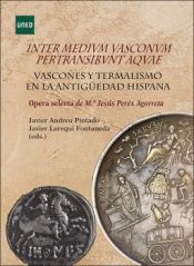 Portada de Inter medivm vasconvm pertransibvnt aqvae. Vascones y termalismo en la antigüedad hispana