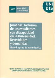 Portada de Jornadas: inclusión de los estudiantes con discapacidad en la universidad. Necesidades y demandas. Madrid, 13 y 14 de mayo de 2011