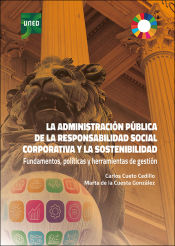 Portada de La Administración Pública de la Responsabilidad Social Corporativa y la Sostenibilidad. Fundamentos, políticas y herramientas de gestión