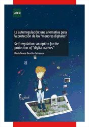 Portada de La autorregulación: una alternativa para la protección de los "menores digitales". Self-regulation: an option for the protection of "digital natives" (Ebook)