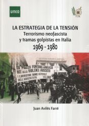Portada de La estrategia de la tensión terrorismo neofascista y tramas golpistas en Italia, 1969-1980