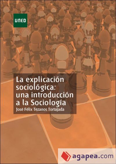 La explicaci&oacute;n sociol&oacute;gica: una introducci&oacute;n a la sociolog&iacute;a