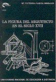 Portada de La figura del arquitecto en el siglo XVII