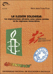 Portada de La ilusión solidaria: las organizaciones altruistas como actores sociales en los regímenes democráticos