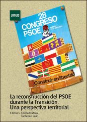 Portada de La reconstrucción del PSOE durante la Transición. Una perspectiva territorial