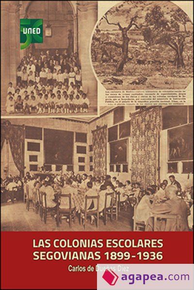 Las colonias escolares segovianas, 1899 -1936 Las colonias escolares segovianas, 1899 -1936