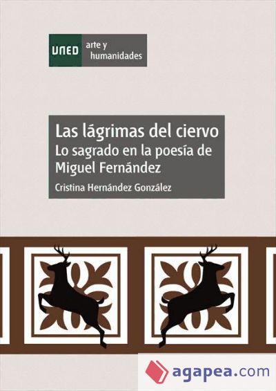 Las lágrimas del ciervo. Lo sagrado en la poesía de Miguel Fernández (Ebook)