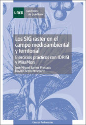 Portada de Los sig raster en el campo medioambiental y territorial: ejercicios prácticos con IDRISI y Miramón