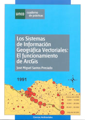 Portada de Los sistemas de información geográfica vectoriales: el funcionamiento de ARCGIS