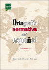 Ortografía normativa del español. Volumen I