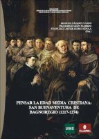 Portada de Pensar la edad media cristiana. San Buenaventura de Bagnoregio (1217-1274) (Ebook)