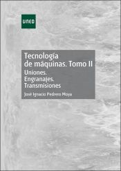 Portada de Tecnología de máquinas. Tomo II. Uniones. Engranajes. Transmisiones