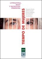 Portada de Tiempo de mujeres: literatura, edad y escritura femenina (Ebook)