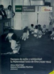 Portada de Tiempos de exilio y solidaridad: la maternidad suiza de Elna (1939-1944)